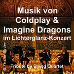 Musik von Coldplay & Imagine Dragons im Lichterglanz - Tribute by String Quartet