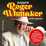 Ein Abend für Roger Whittaker - Die Bühnenshow mit allen seinen großen Hits